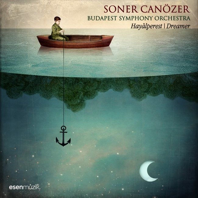 SONER CANÖZER & BUDAPEŞTE SENFONİ ORKESTRASI - HAYALPEREST - DREAMER