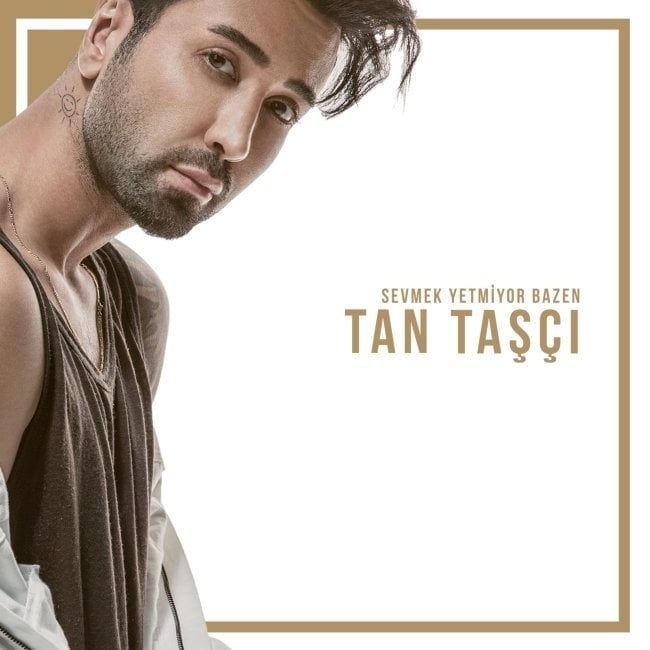 TAN TAŞÇI - SEVMEK YETMİYOR BAZEN