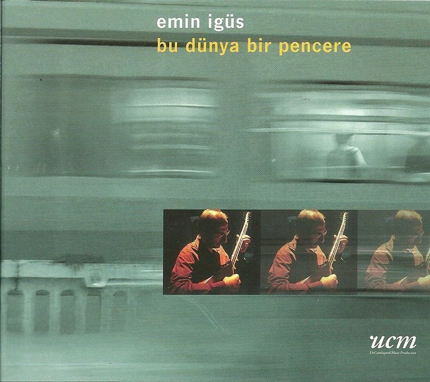 EMİN İGÜS - BU DÜNYA BİR PENCERE