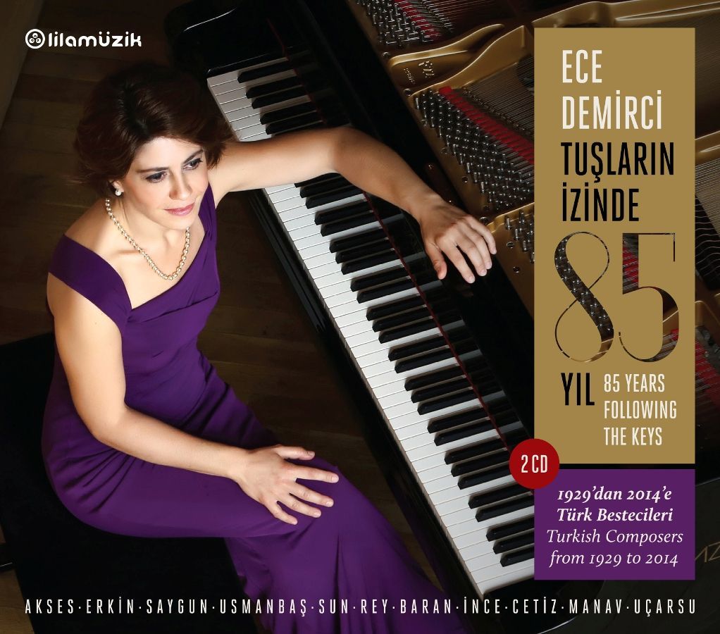 ECE DEMİRCİ - TUŞLARIN İZİNDE 85 YIL(1929’dan 2014’e TÜRK BESTECİLERİ)