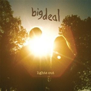 BIG DEAL - LIGHTS OUT