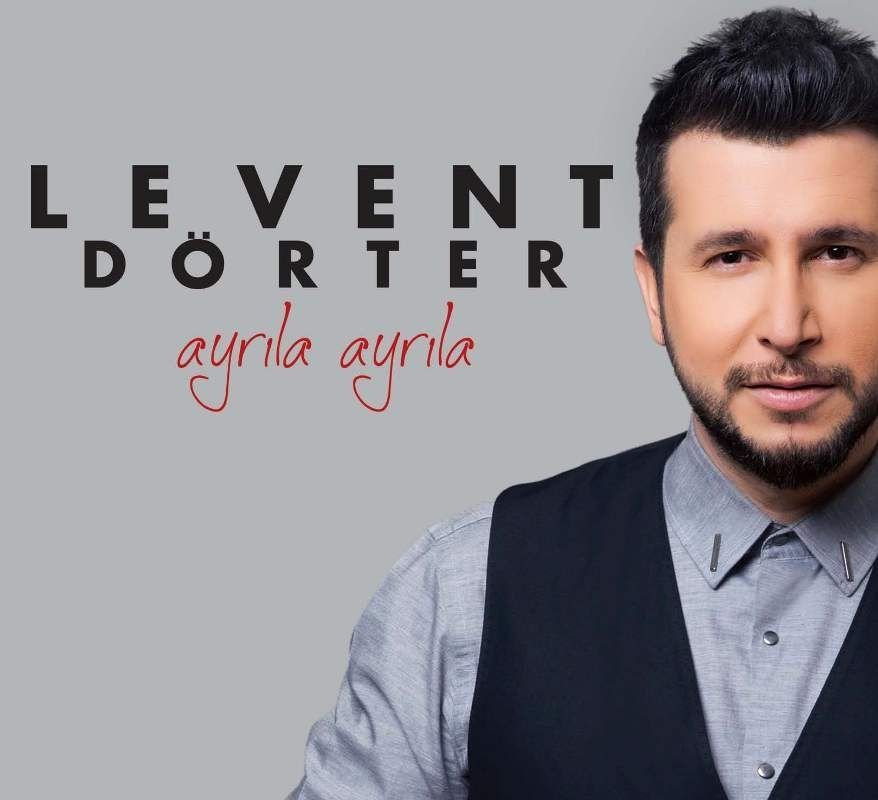 LEVENT DÖRTER - AYRILA AYRILA