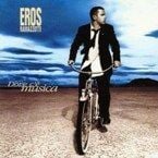 EROS RAMAZZOTTI - DOVE CE MUSICA
