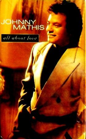 JOHNNY MATHIS - ALL ABOUT LOVE