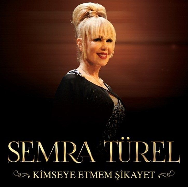 SEMRA TÜREL - KİMSEYE ETMEM ŞİKAYET