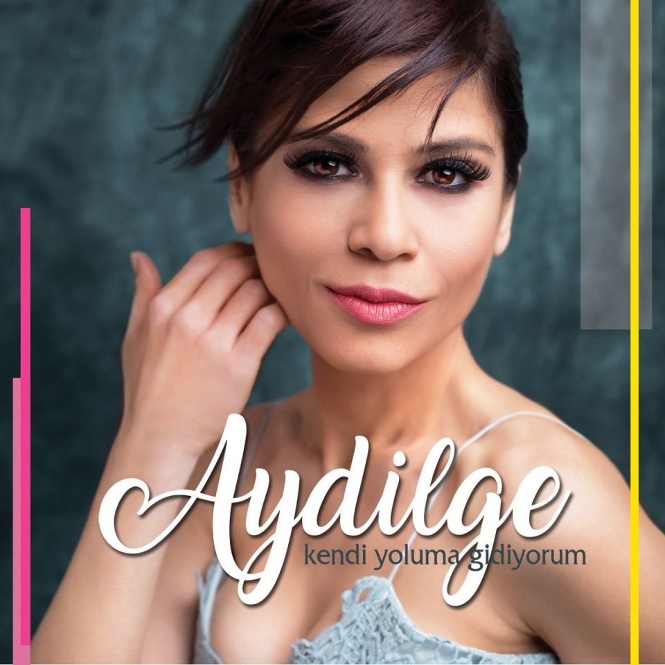 AYDİLGE - KENDİ YOLUMA GİDİYORUM