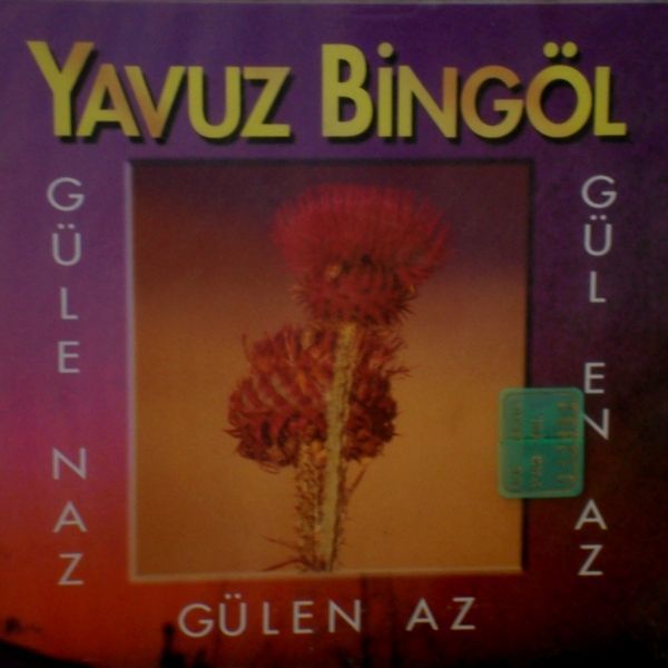YAVUZ BİNGÖL - GÜLEN AZ GÜLE NAZ