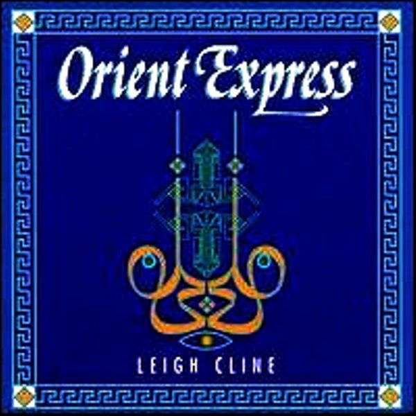 ORIENT EXPRESS - LEIGH CLINE