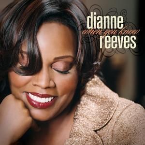 DIANNE REEVES - WHEN YOU KNOW