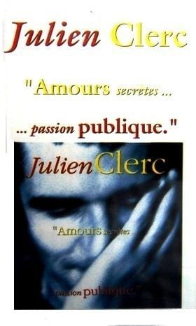 JULIEN CLERC - AMOURS SECRETES PASSION PUBLIQUE