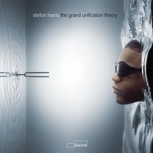 STEFON HARRIS - THE GRAND UNIFICATION THEO