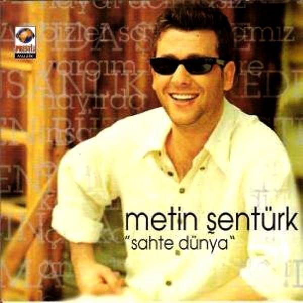 METİN ŞENTÜRK - SAHTE DÜNYA