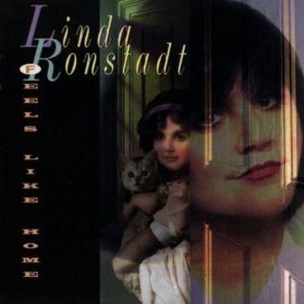 LINDA RONSTADT - FEELS LIKE HOME