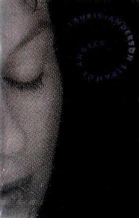 LAURIE ANDERSON - STRANGE ANGELS
