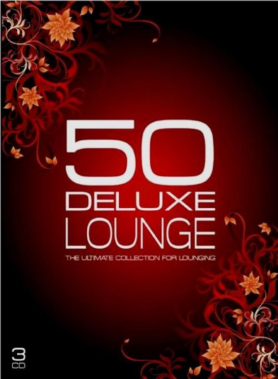 VARIOUS-KARIŞIK - 50 DELUXE LOUNGE (THE ULTIMATE COLLECTION FOR LOUNGING)