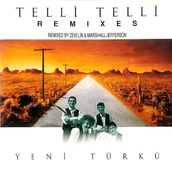 YENİ TÜRKÜ - TELLİ TELLİ REMIXES (REMIXED BY ZEKİ LİN & MARSHALL JEFFERSON)