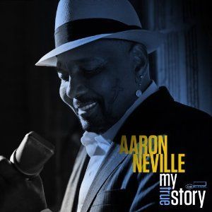 AARON NEVILLE - MY TRUE STORY