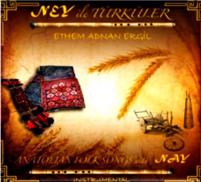 ETHEM ADNAN ERGİL - NEY İLE TÜRKÜLER