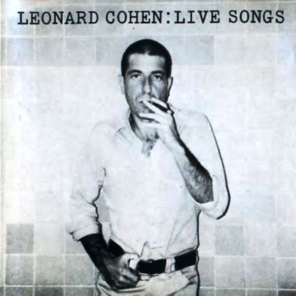 LEONARD COHEN - LIVE SONGS