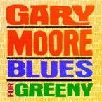 GARY MOORE - BLUES FOR GREENY