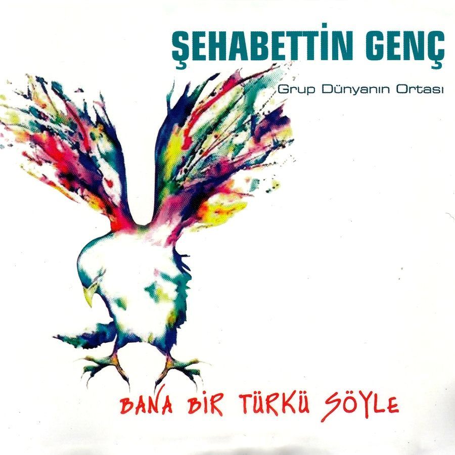 ŞEHABETTiN GENÇ - BANA BiR TÜRKÜ SÖYLE