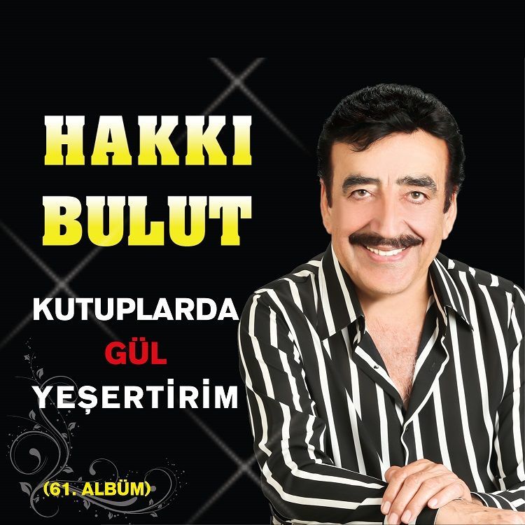 HAKKI BULUT - KUTUPLARDA GÜL YEŞERTİRİM (61. ALBÜM)