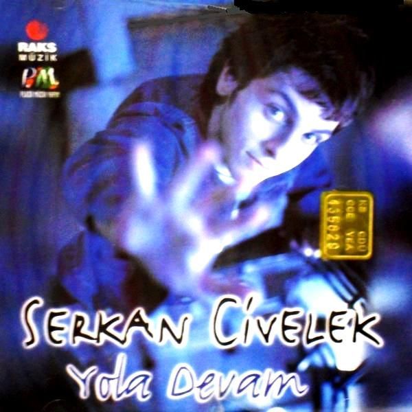 SERKAN CİVELEK - YOLA DEVAM