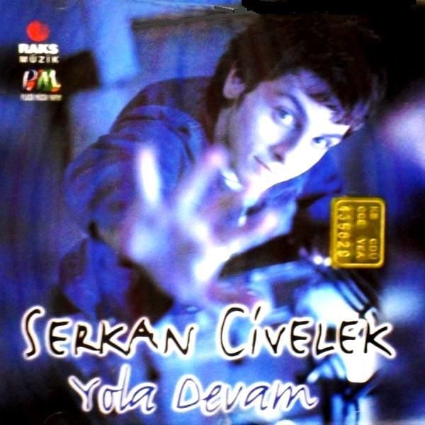 SERKAN CİVELEK - YOLA DEVAM