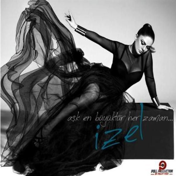 İZEL - AŞK EN BÜYÜKTÜR HER ZAMAN