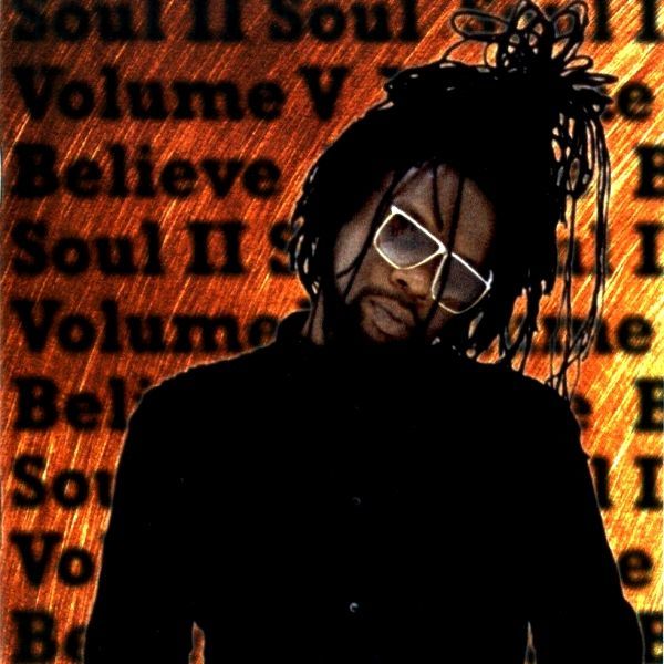 SOUL II SOUL - VOLUME V BELIEVE