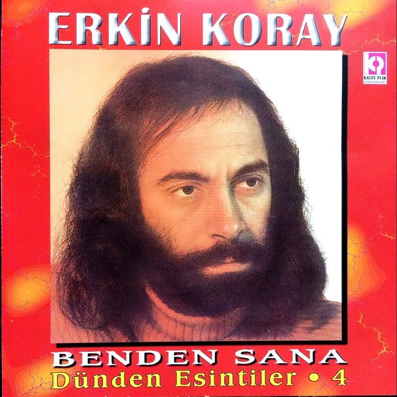 ERKİN KORAY - DÜNDEN ESİNTİLER  4 -  BENDEN SANA