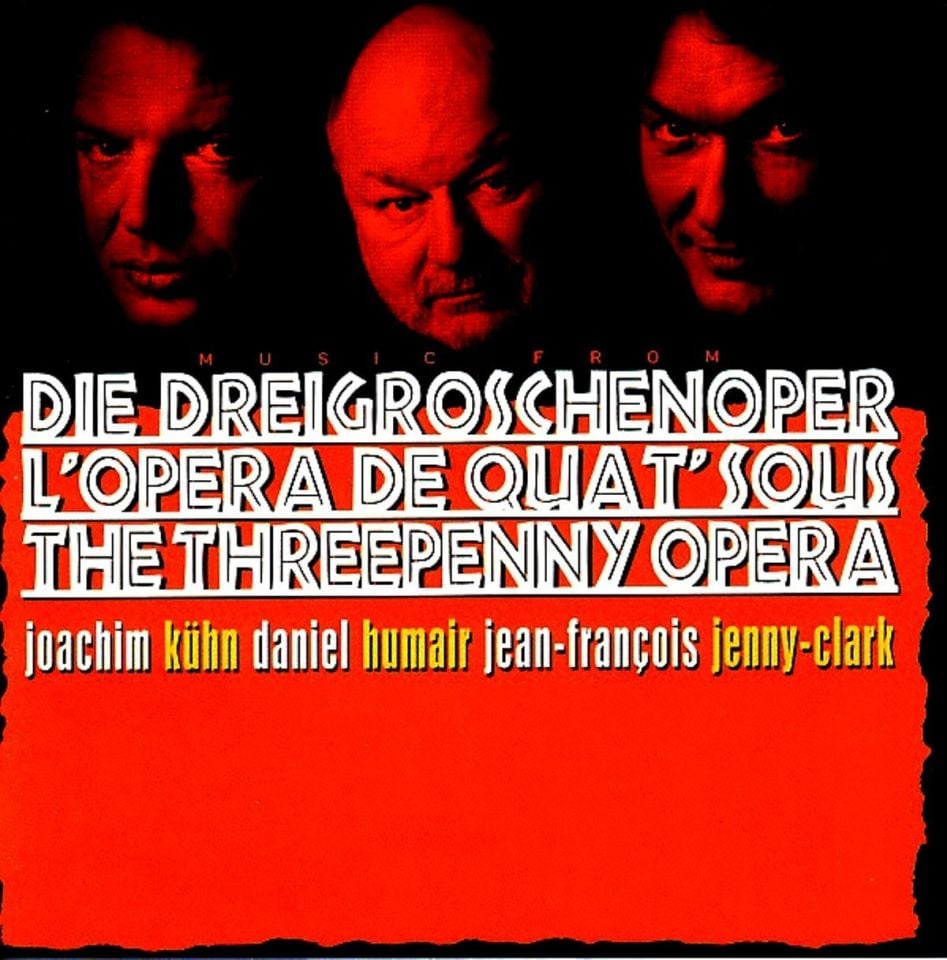 THE THREEPENNY OPERA - DIE DREIGROSCHENOPER, L'OPERA DE QUAT'SOLIS, THE THREEPENNY OPERA KUHN, HUMAIR, FRANÇOIS, CLARK