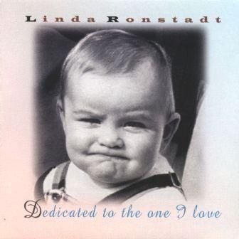LINDA RONSTADT - DEDICATED TO THE ONE I LOVE