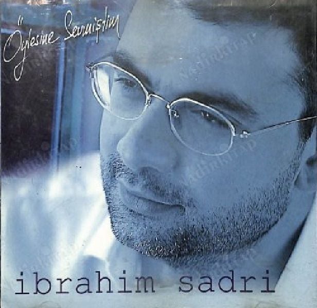 İBRAHİM SADRİ - ÖYLESİNE SEVMİŞTİM (CD)