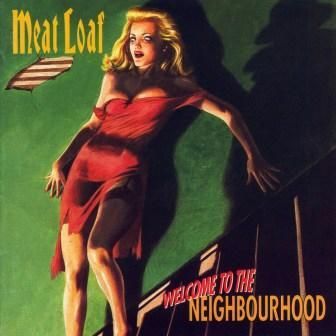 MEAT LOAF - WELCOME TO THE NEIGHBOURHOOD