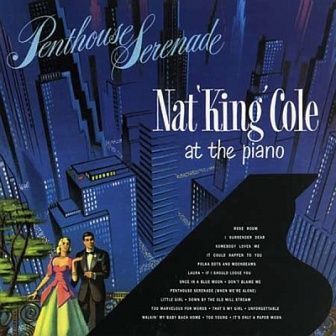 NAT KING COLE - PENTHOUSE SERENADE