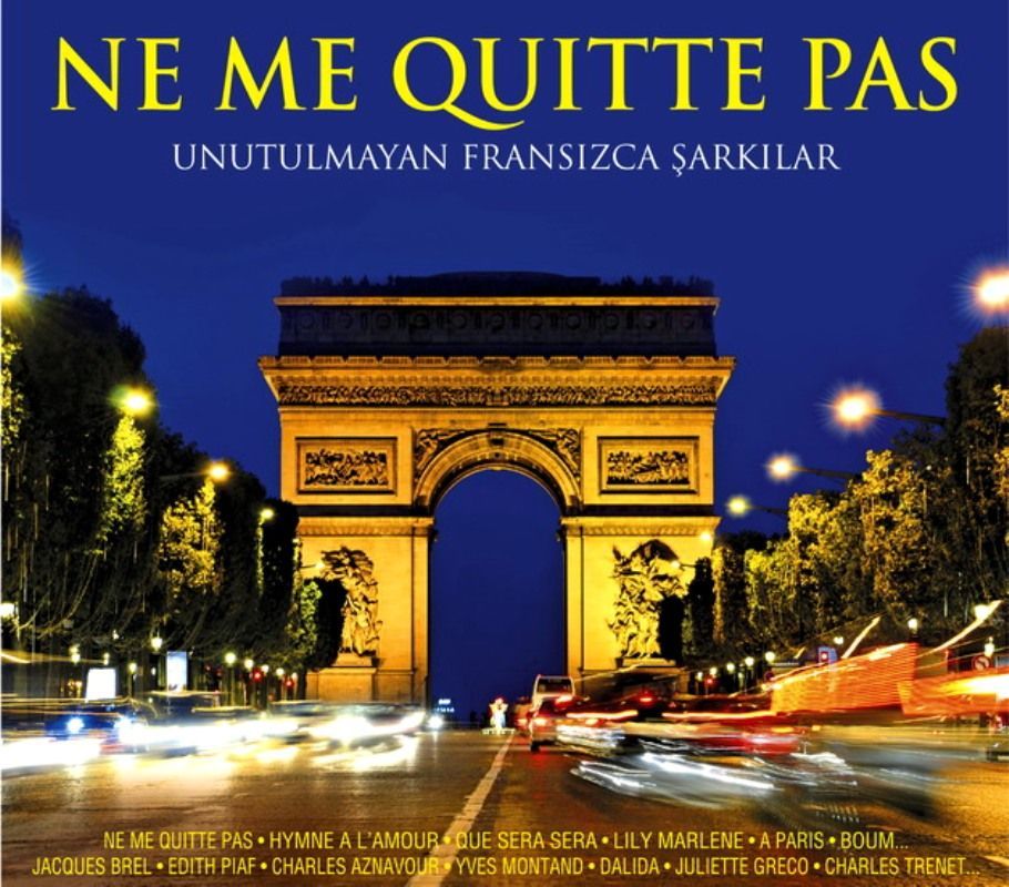 NE ME QUITTE PAS - FRANSIZCA UNUTULMAYAN ŞARKILAR / VARIOUS