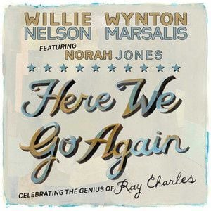 WILLIE NELSON & WYNTON MAR - HERE WE GO AGAIN: CELEBRAT