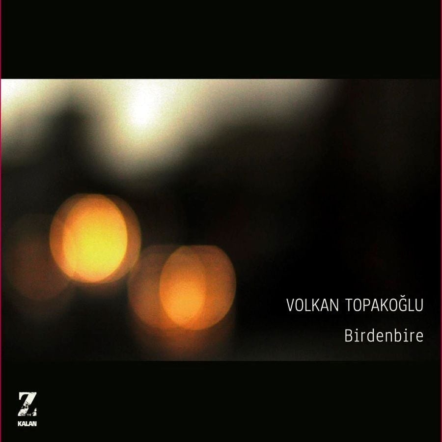 VOLKAN TOPAKOĞLU - BİRDENBİRE (CD) (2015)