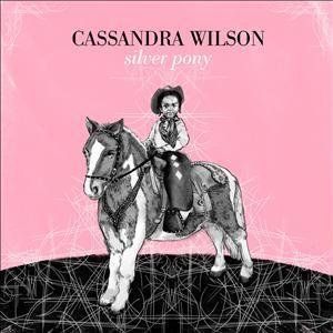 CASSANDRA WILSON - SILVER PONY