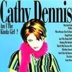 CATHY DENNIS - AM I THE KINDA GIRL