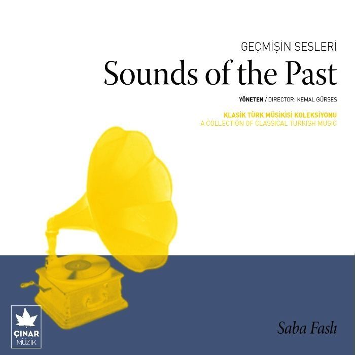 GEÇMİŞİN SESLERİ  (SOUND OF THE PAST) - SABA FASLI