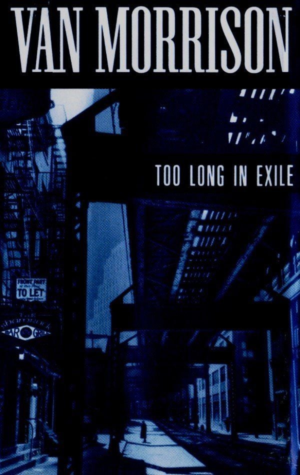 VAN MORRISON - TOO LONG IN EXILE (MC)