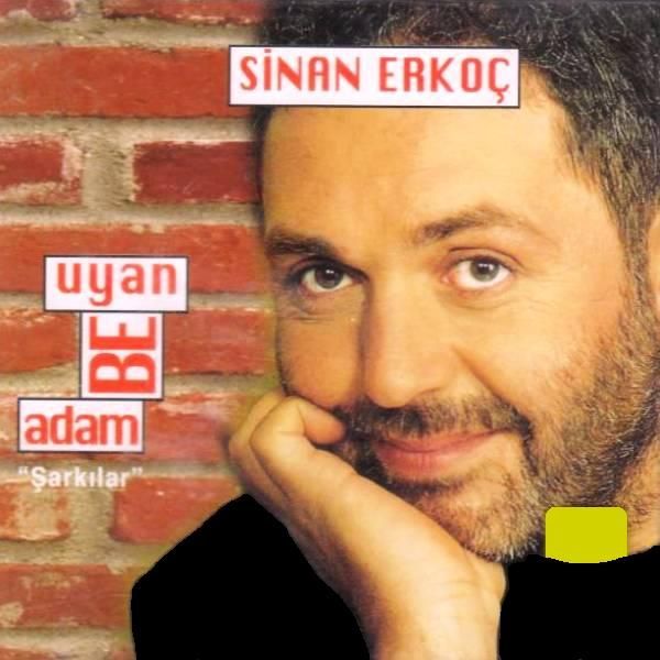 SİNAN ERKOÇ - UYAN BE ADAM