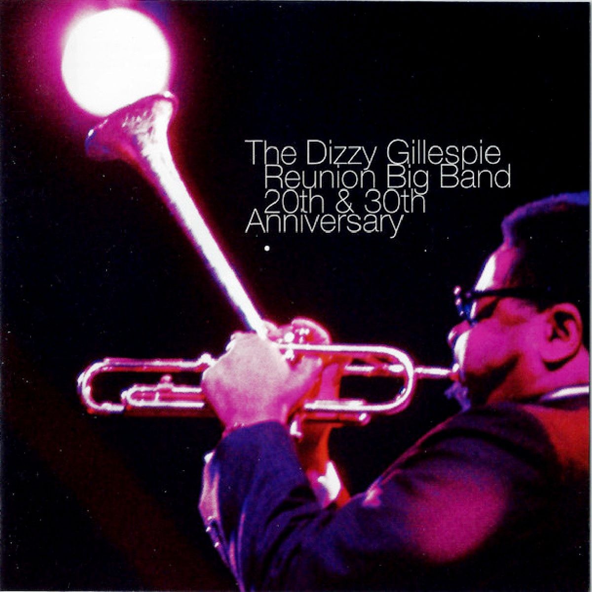 DIZZY GILLESPIE - REUNION BIG BAND 20TH & 30TH ANNIVERSARY (CD) (1996)