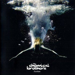 THE CHEMICAL BROTHERS - FURTHER