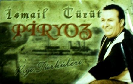 İSMAİL TÜRÜT - PİRYOZ (KIYI TÜRKÜLERİ)