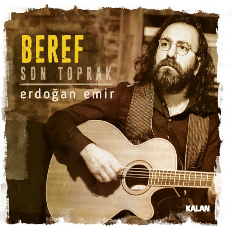 ERDOĞAN EMİR - BEREF / SON TOPRAK