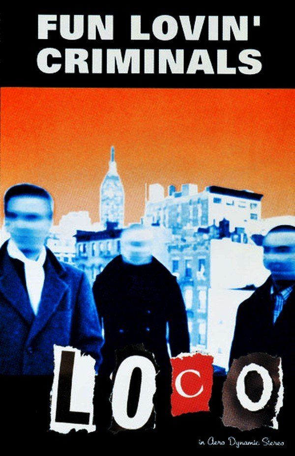 FUN LOVIN' CRIMINALS - LOCO (MC)