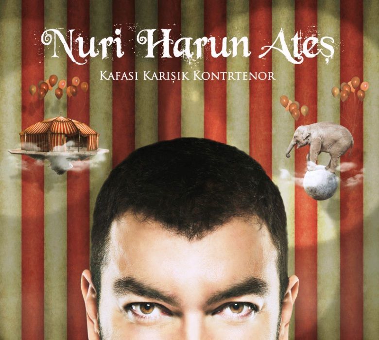 NURİ HARUN ATEŞ - KAFASI KARIŞIK KONTRTENOR